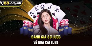 Đánh giá sơ lược về nhà cái BJ88