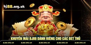 Khuyến mãi BJ88 dành riêng cho các bet thủ