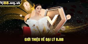 Giới thiệu về đại lý BJ88