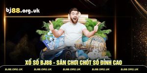 Xổ số BJ88 - Sân chơi chốt số đỉnh cao