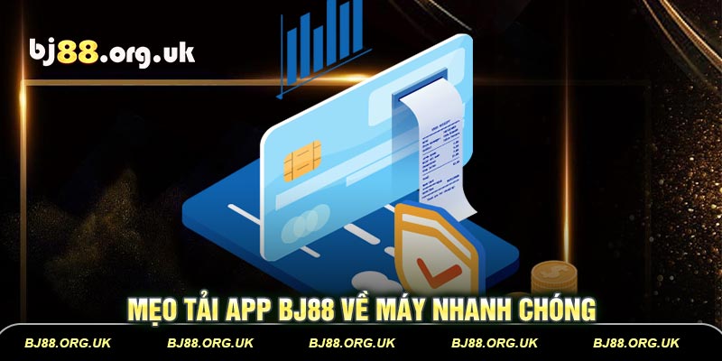 Mẹo tải app BJ88 về máy nhanh chóng