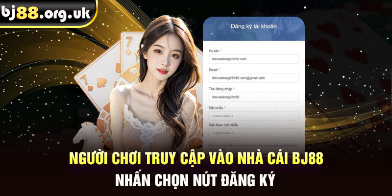 Người chơi truy cập vào nhà cái BJ88, nhấn chọn nút đăng ký