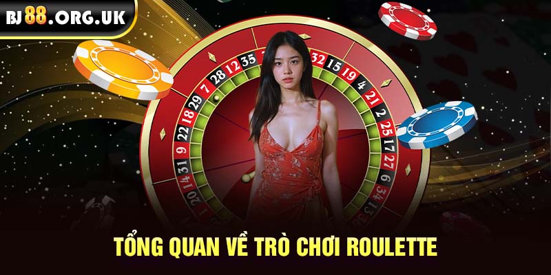 Tổng quan về trò chơi Roulette