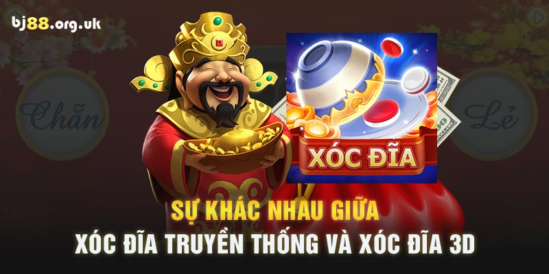 Sự khác nhau giữa xóc đĩa truyền thống và xóc đĩa 3D